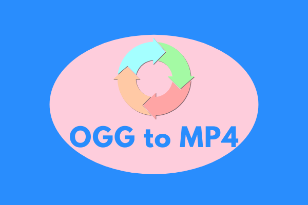 How to Convert OGG to MP4 – Solved
