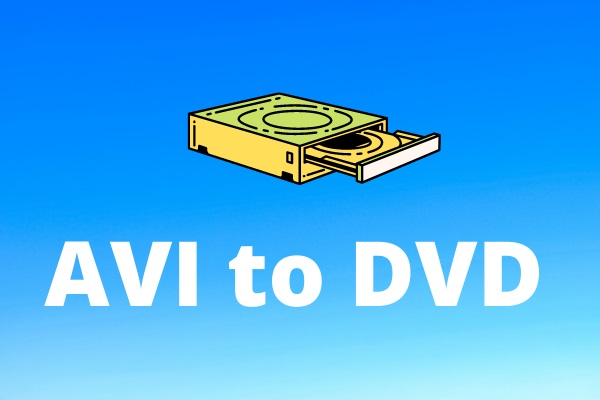 Top 3 Methods to Convert AVI to DVD in 2024