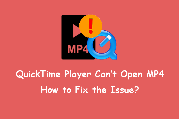 [Fixed] QuickTime Player Can’t Open MP4 on Mac and Windows