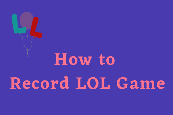 How to Record LOL Games for Free – Ultimate Guide