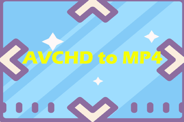 How to Convert AVCHD to MP4 on the Computer? – 7 Solutions