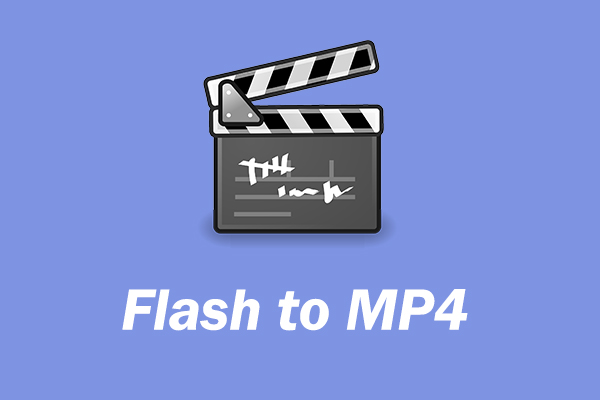 Top 5 Flash to MP4 Converters You Should Try
