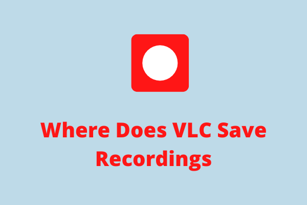 Where Does VLC Save Recordings and How to Change the Save Path