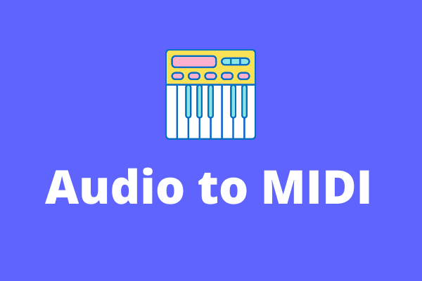 3 Best Free MIDI Converters to Convert Audio to MIDI