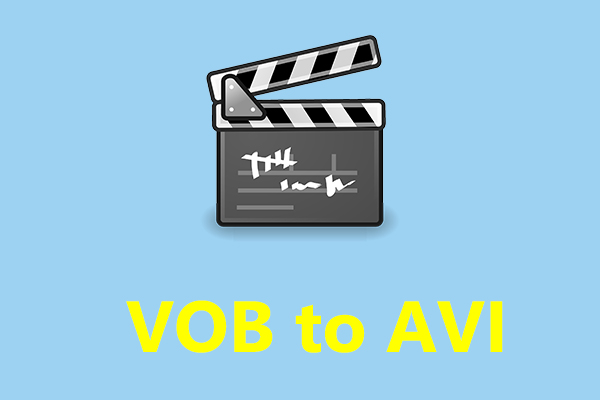 How to Convert VOB to AVI? - 7 VOB to AVI Converters