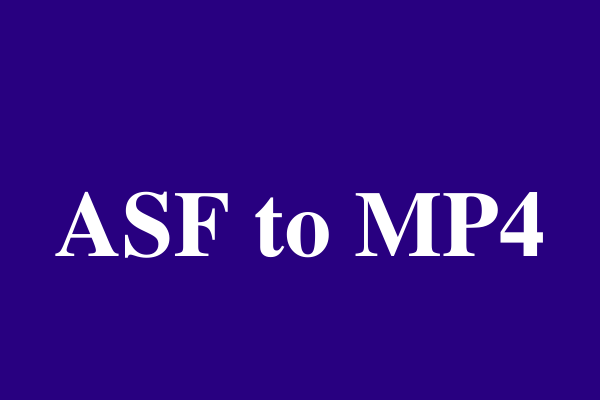 ASF to MP4: Best ASF Converters to Convert ASF to MP4 for Free