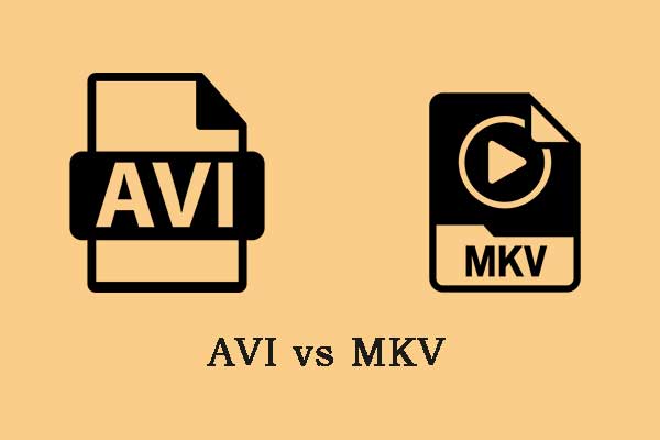 AVI vs MKV – What Are the Differences Between Them?