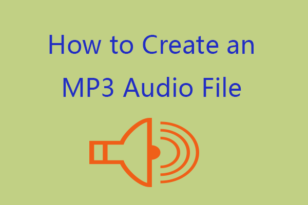 [Record Audio] How to Create an MP3 Audio File on Windows 10