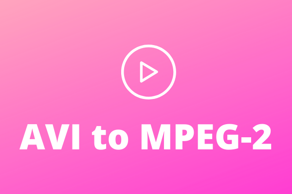 How to Convert AVI to MPEG-2 for Free