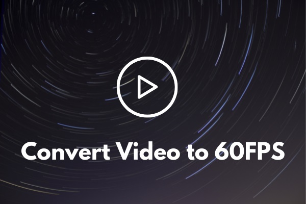 Best Free Ways to Convert Video to 60FPS in 2024