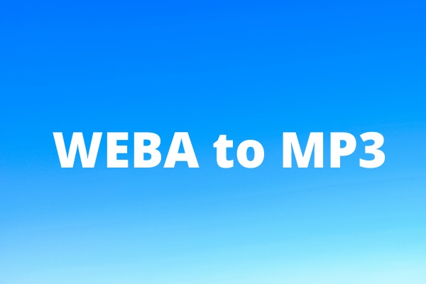 How to Convert WEBA to MP3 Free in Minutes