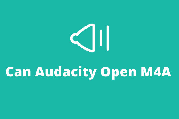 Solved - Can Audacity Open M4A? How to Open M4A in Audacity?