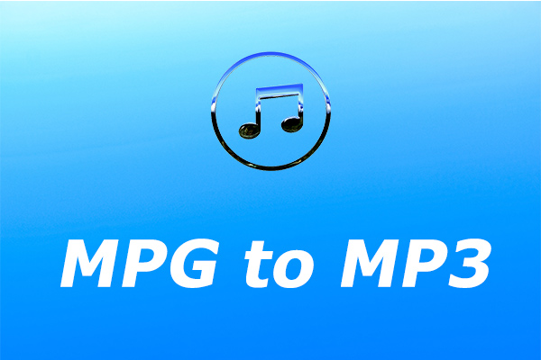 How to Convert MPG to MP3 in Minutes for Free