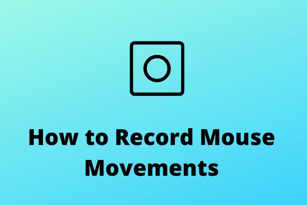 6 Best Ways to Record Mouse Movements on Windows and Mac