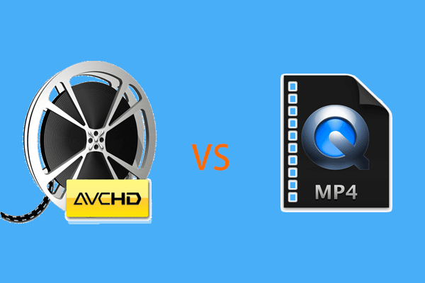 AVCHD VS MP4: Which One to Use? How to Convert? See a Guide!