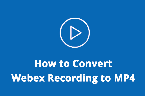 How to Convert Webex Recording to MP4 [The Complete Guide]