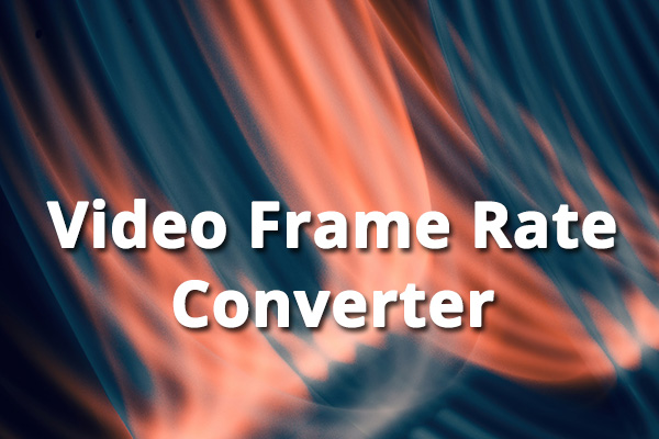 Best 9 Free Video Frame Rate Converters for Windows/Mac/Online