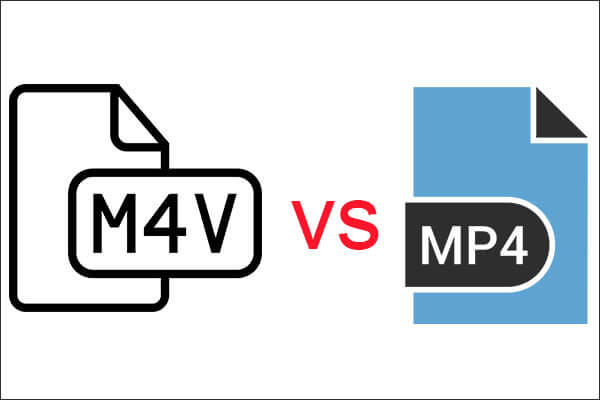M4V VS MP4: What Are the Differences and How to Convert?