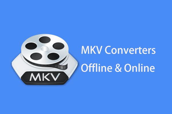 Top 9 MKV Converters You Should Know to Convert Videos