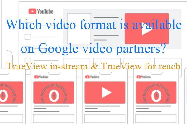 Solved: Which Video Format Is Available on Google Video Partners?