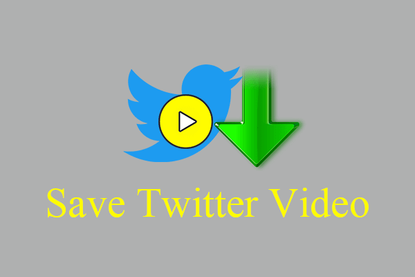 [4 Ways] How to Save Twitter Videos on PC/iPhone/Android?