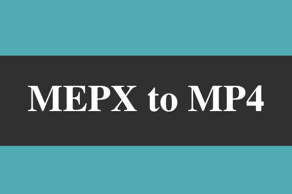 MEPX zu MP4:Was ist eine MEPX-Datei und wie konvertiert man MEPX in MP4