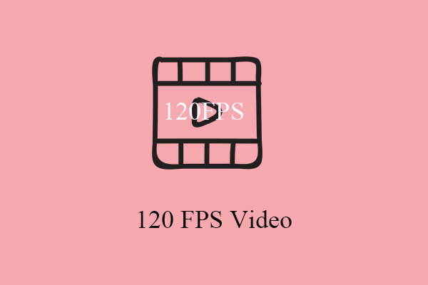 120 FPS Video: Definition, Samples, Download, Play, Edit, and Cameras