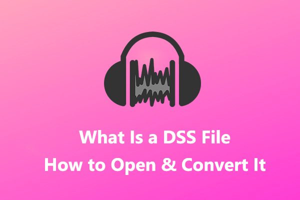 DSS File: What Is It & How to Open It and Convert DSS to MP3