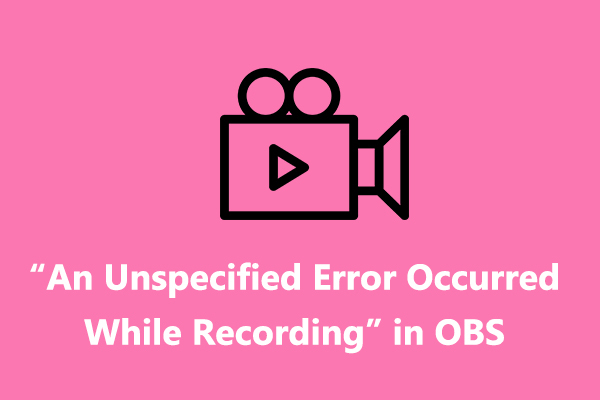 OBS「録画中に不明なエラーが発生しました」を修正する方法