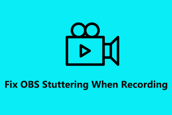 How to Fix OBS Stuttering When Recording [Ultimate Guide]
