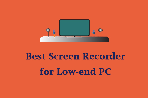 A Brief Introduction to 8 Best Screen Recorders for Low-end PC