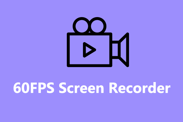 Best 60FPS Screen Recorder to Record Your PC Screen at 60FPS