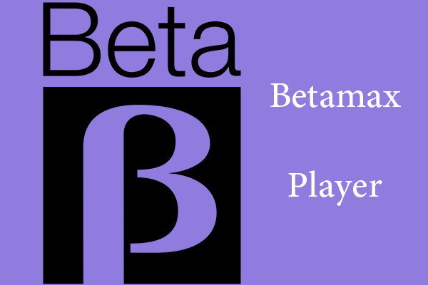 Betamax Player Review: History, Pros & Cons, Competitors, and Purchase