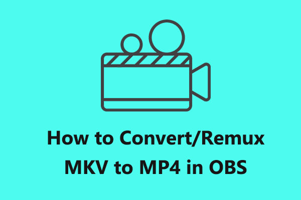 Solved: How to Convert MKV to MP4 in OBS & Make OBS Record in MP4