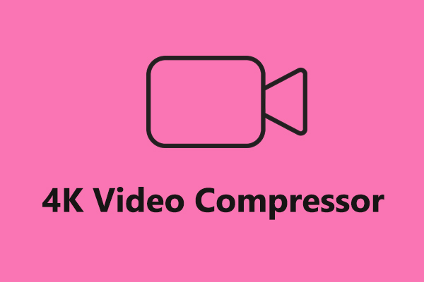 Best 4K Video Compressor to Reduce the File Size of 4K Videos