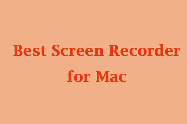 7 Best Screen Recorders for Mac You Can Try [Free & Paid]