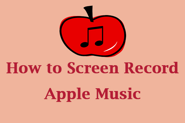 How to Screen Record Apple Music in 3 Ways [Windows/Mac/iPhone]