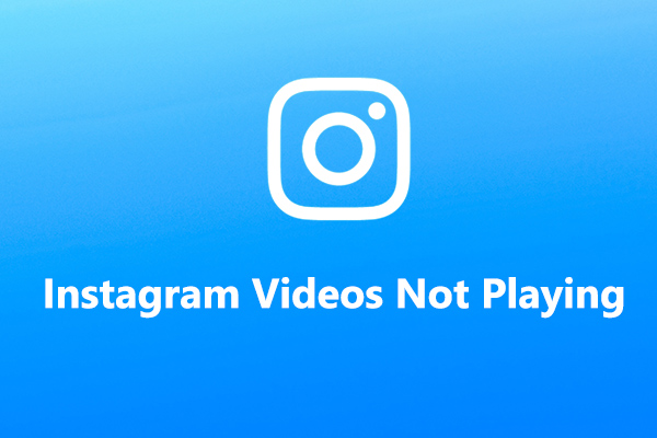 How to Fix Instagram Videos Not Playing on Android/iPhone/PC/Mac