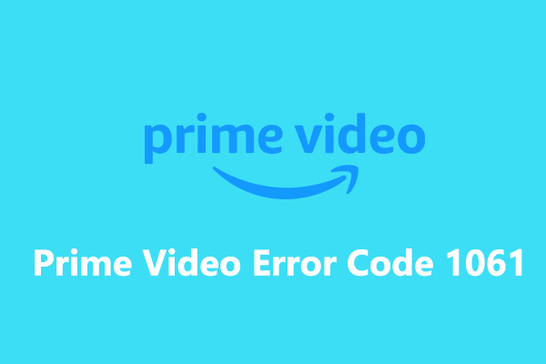 Solved: How to Fix Amazon Prime Video Error Code 1061