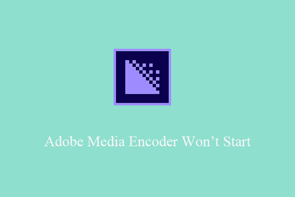Adobe Media Encoder Won’t Start Solved on Windows and Mac