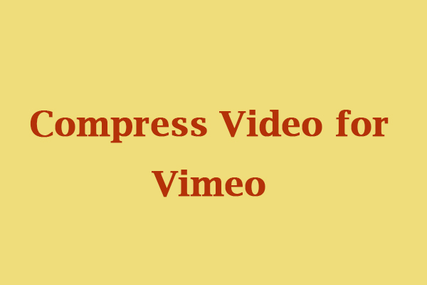 How to Compress Video for Vimeo Using Desktop and Online Tools