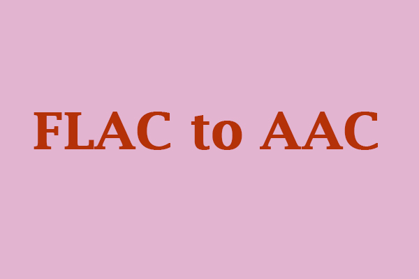4 Useful Converters to Convert FLAC to AAC [PC/Online]