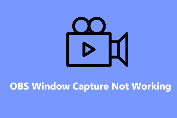 How to Fix OBS Window Capture Not Working on Windows