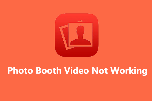 How to Fix Photo Booth Not Recording Video [Ultimate Guide]