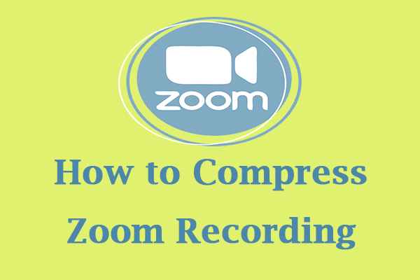 How to Compress Zoom Recording Effectively [Windows/Online]