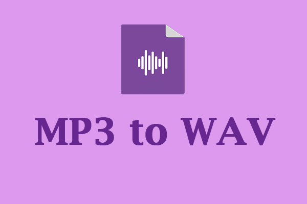 Convert MP3 to WAV: Here’re 8 Good Converters [Windows/Mac/Oline]