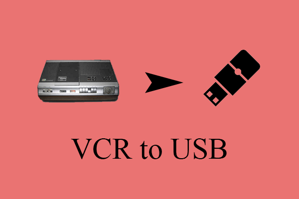 [Solved] How to Convert VCR to USB by a USB VCR Converter?