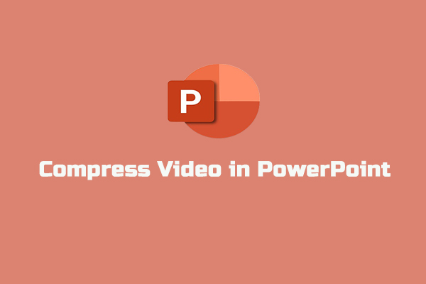 How to Compress Video in PowerPoint Effectively (2 Useful Ways)