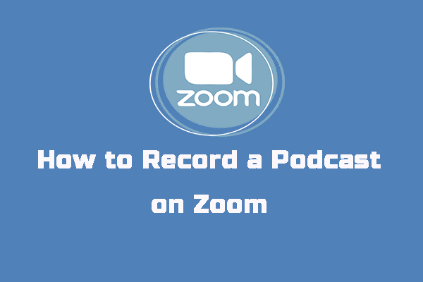 A Detailed Guidance on How to Record a Podcast on Zoom