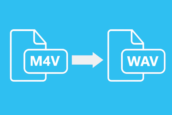 M4V to WAV: How to Turn the M4V Video into  WAV Audio